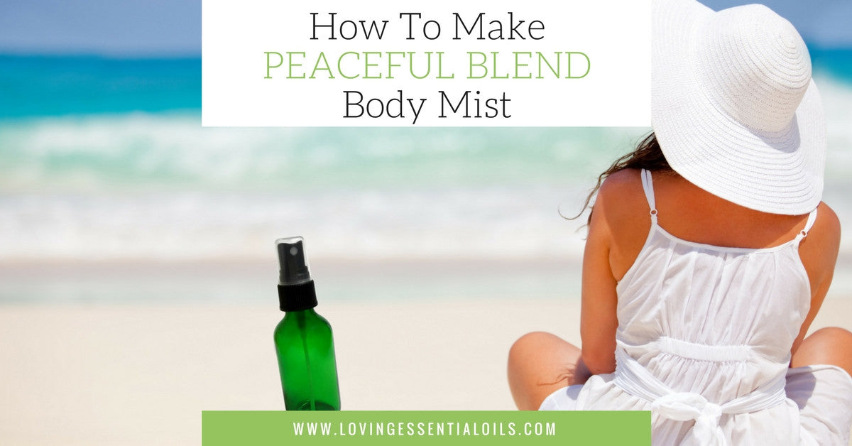 How To Make PEACEFUL BLEND Body Mist