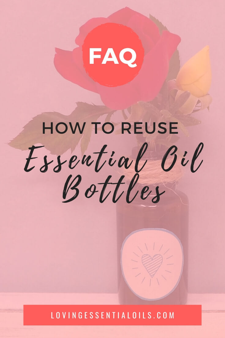 How To Reuse Essential Oil Bottles for Aromatherapy by Loving Essential Oils