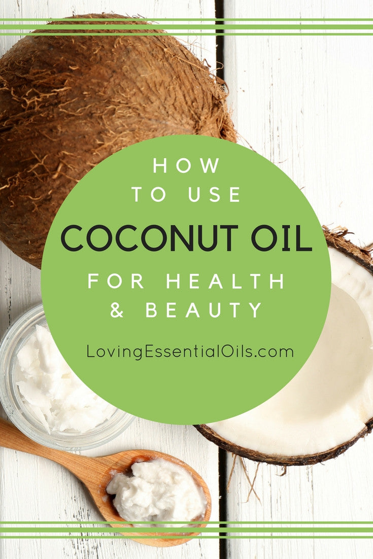 How To Use COCONUT OIL For Beauty and Skincare by Loving Essential Oils