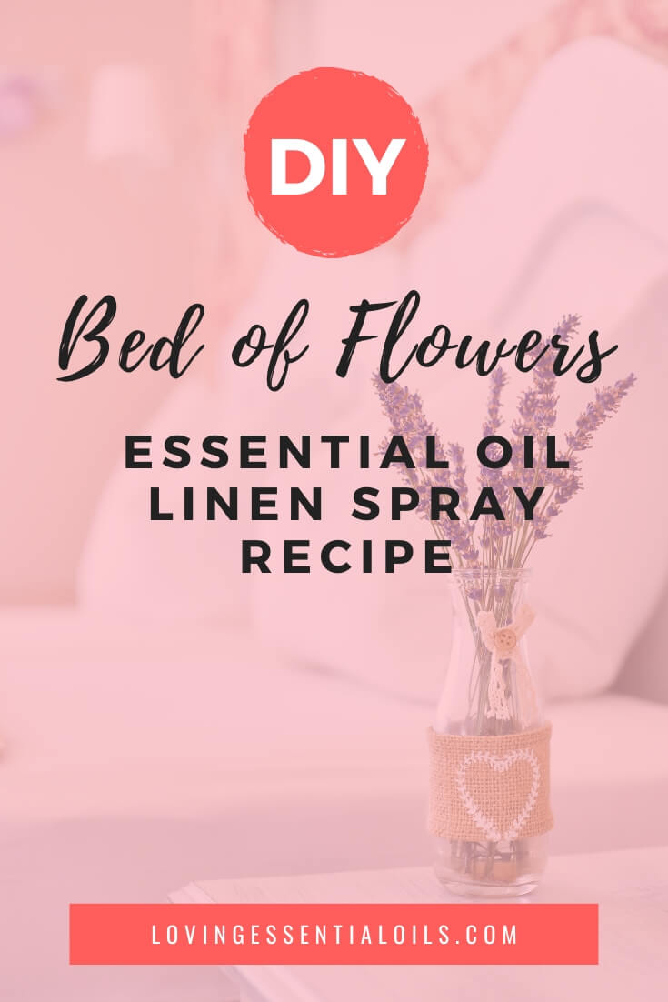 Homemade Lavender Linen Spray Recipe by Loving Essential Oils with Lavender, Geranium and Sweet Orange Essential Oil