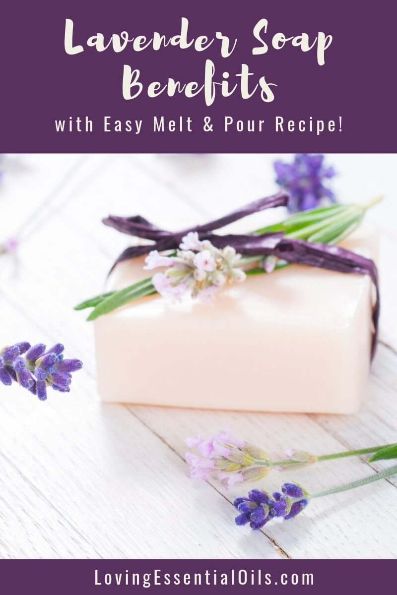 Easy Lavender Soap Recipe with Melt and Pour Soap Base by Loving Essential Oils