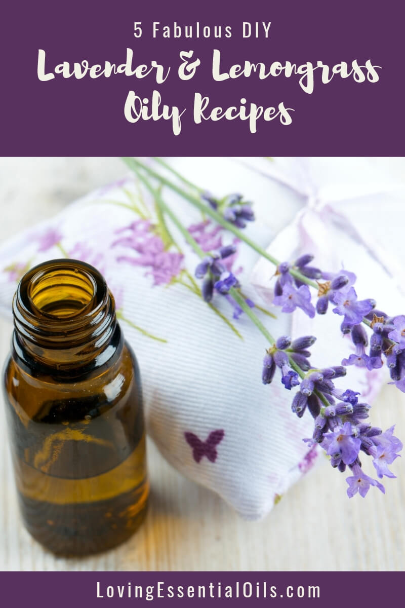 Lavender and Lemongrass Aromatherapy Recipes by Loving Essential Oils