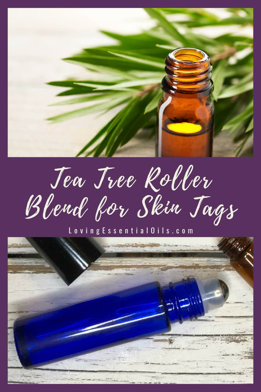 Tea Tree Essential Oil Roller Blend for Skin Tags by Loving Essential Oils