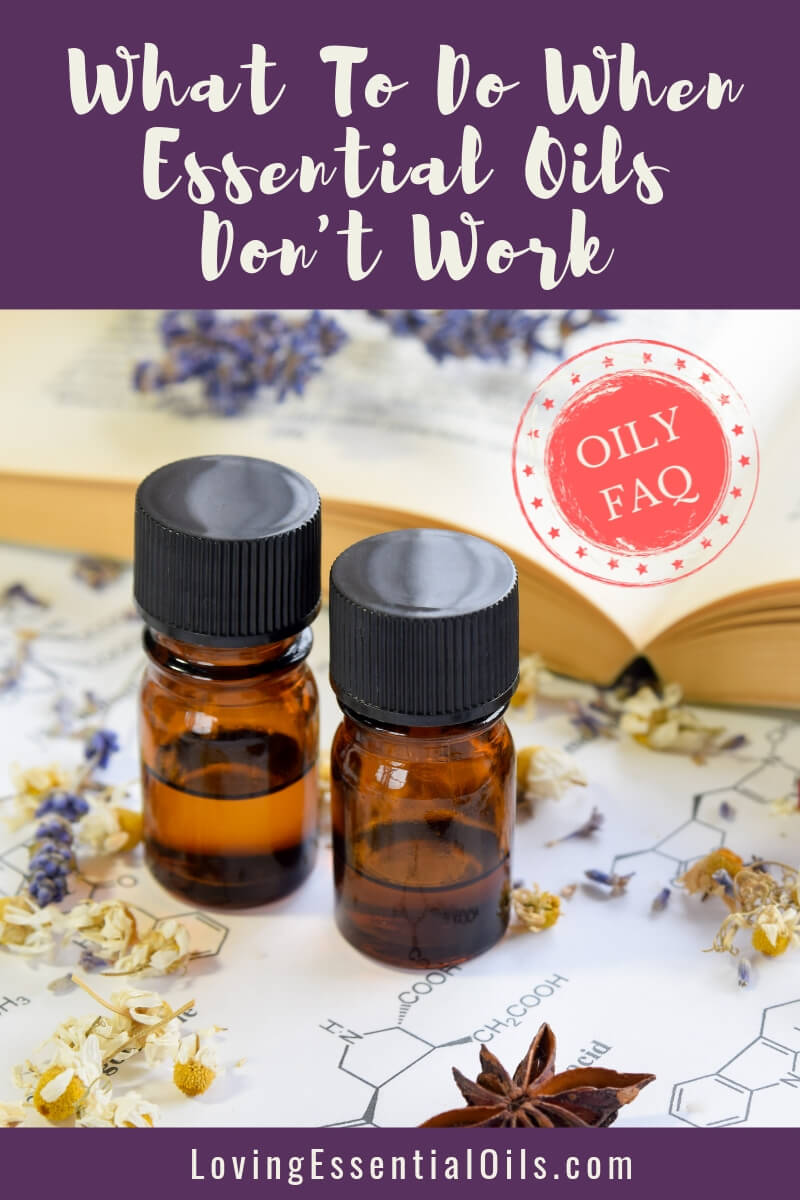 What To Do When Essential Oils Don't Work  by Loving Essential Oils