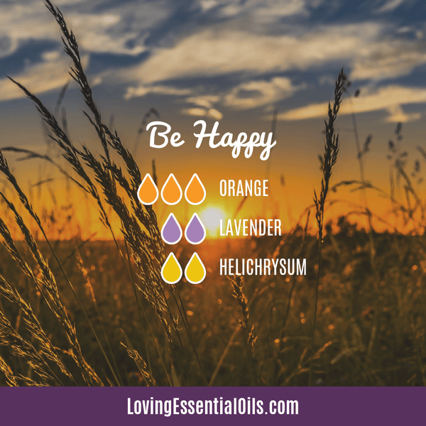 Happiness and Uplifting Essential Oils With Diffuser Blends by Loving Essential Oils | Be Happy with orange, lavender and helichrysum