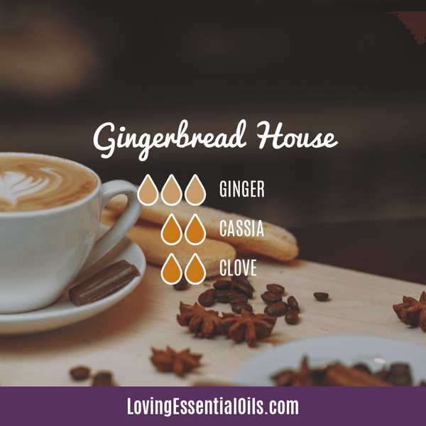 Uses for Cassia Essential Oil by Loving Essential Oils | Cassia Diffuser Blends Gingerbread house with ginger, cassia, and clove