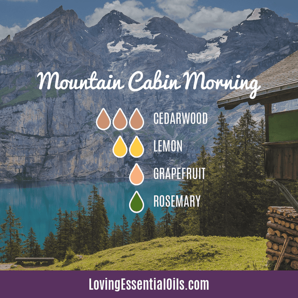 Cedarwood Oil Diffuser Blends by Loving Essential Oils | Mountain Cabin Morning with cedarwood, lemon, grapefruit, and rosemary