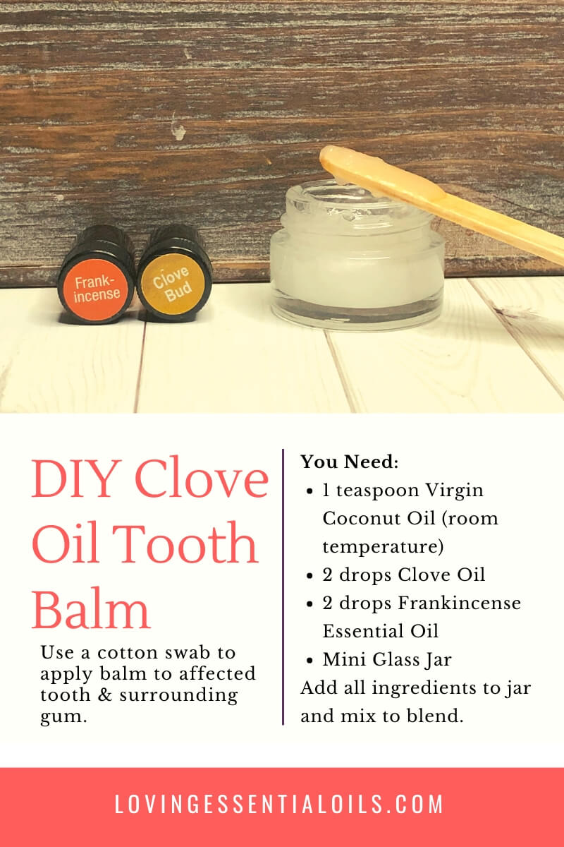 Clove Oil for Toothaches - Try this DIY Clove Oil Tooth Balm Recipe by Loving Essential Oils