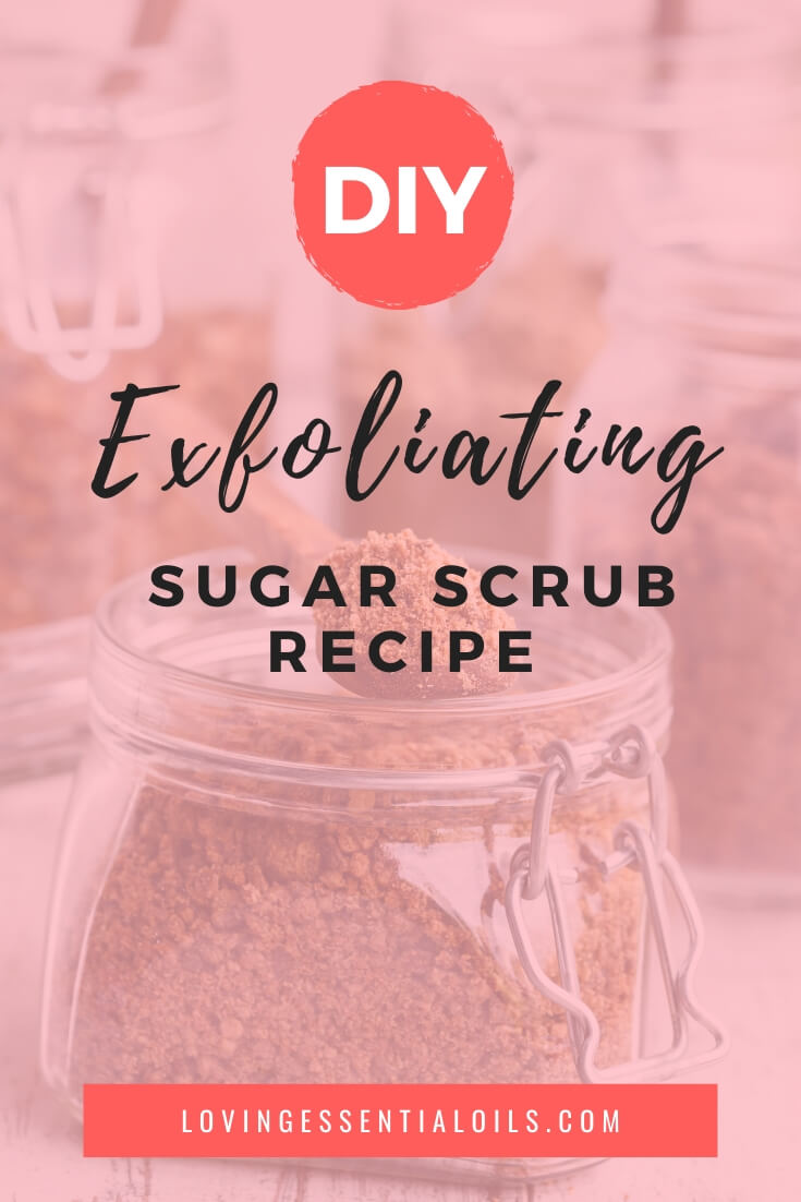 DIY Sugar Scrub Recipe with Essential Oils by Loving Essential Oils