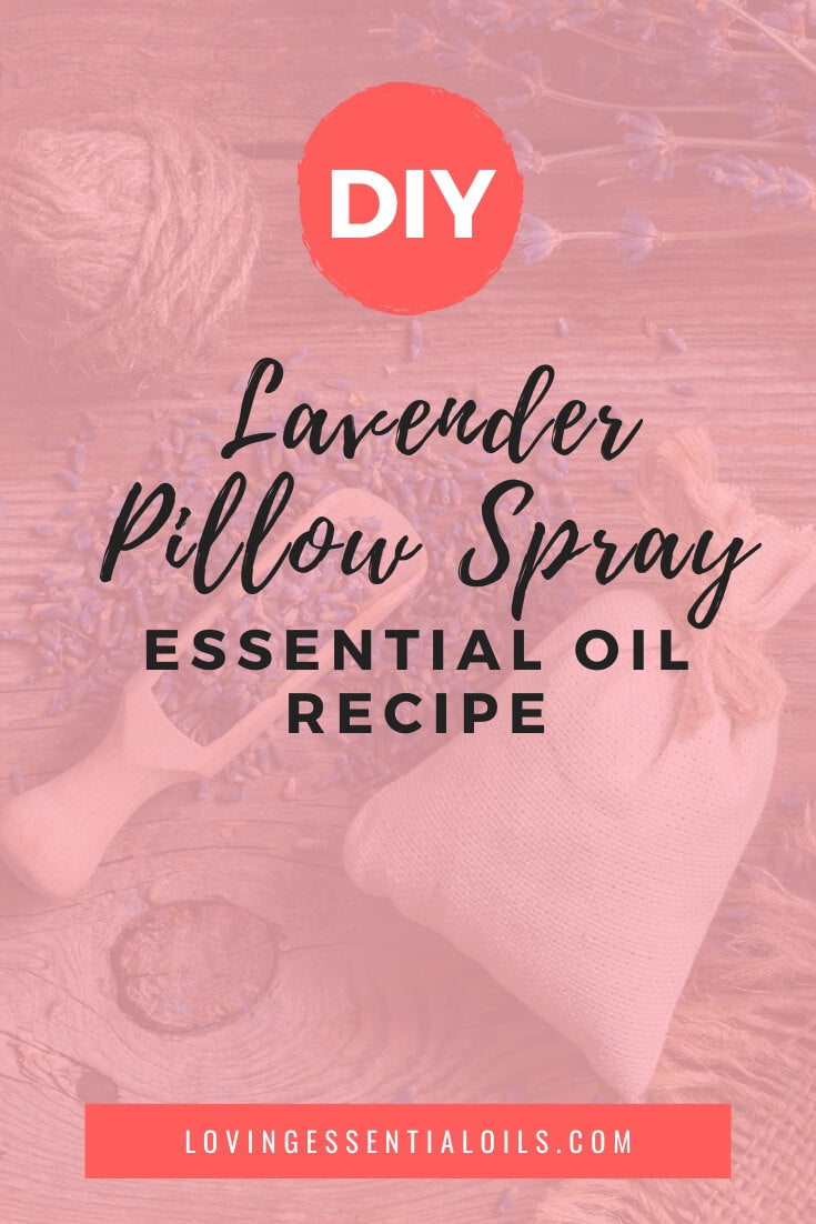DIY Lavender Pillow Mist for Sleep by Loving Essential Oil