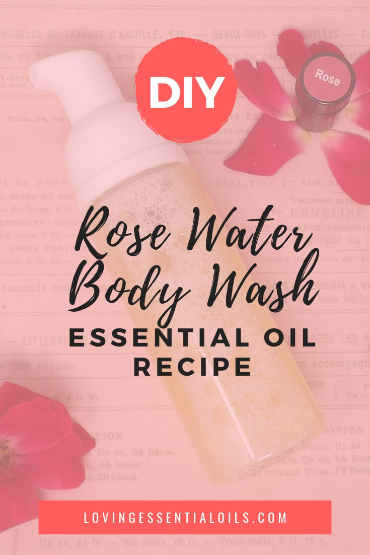 Essential Oil Body Wash Recipe with Rose Water by Loving Essential Oils