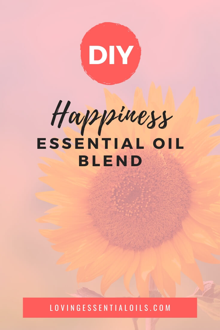 Essential Oils for Happiness by Loving Essential Oils