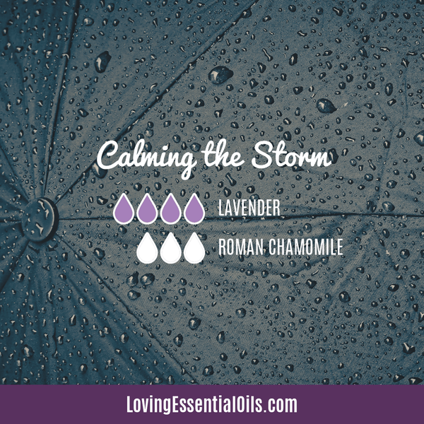 Essential Oils For Positive Mood by Loving Essential Oils | Calming the Storm with lavender and roman chamomile
