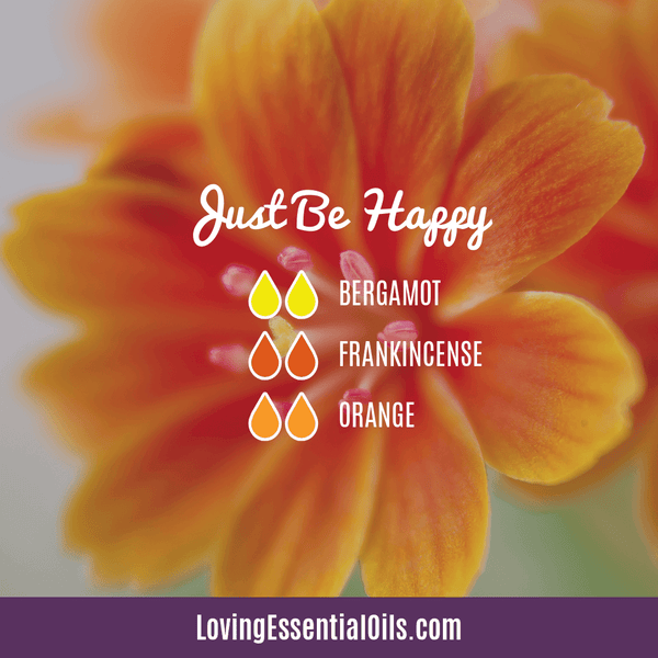 Essential Oils for Mood Enhancement by Loving Essential Oils | Just Be Happy with bergamot, frankincense, and orange