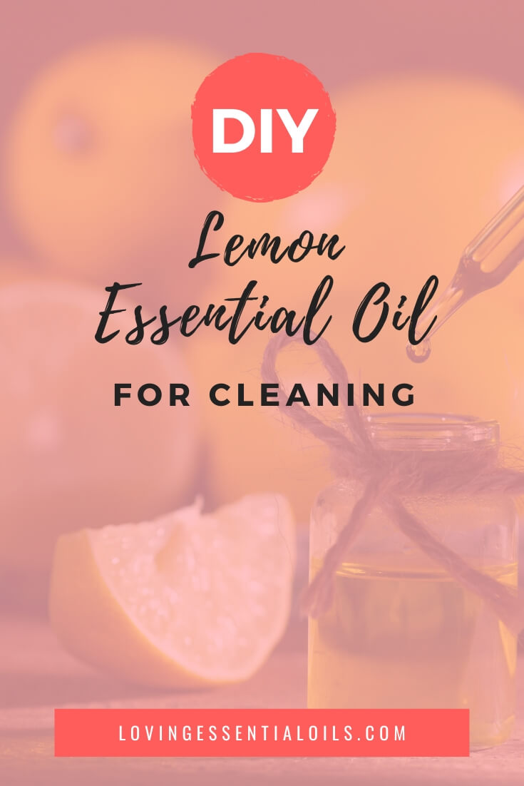 Lemon Essential Oil Recipes for Cleaning by Loving Essential Oils