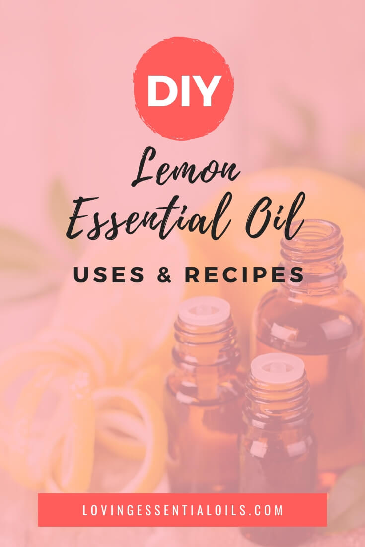 Lemon Essential Oil Guide by Loving Essential Oils | Learn how use lemon oil with DIY recipes too!
