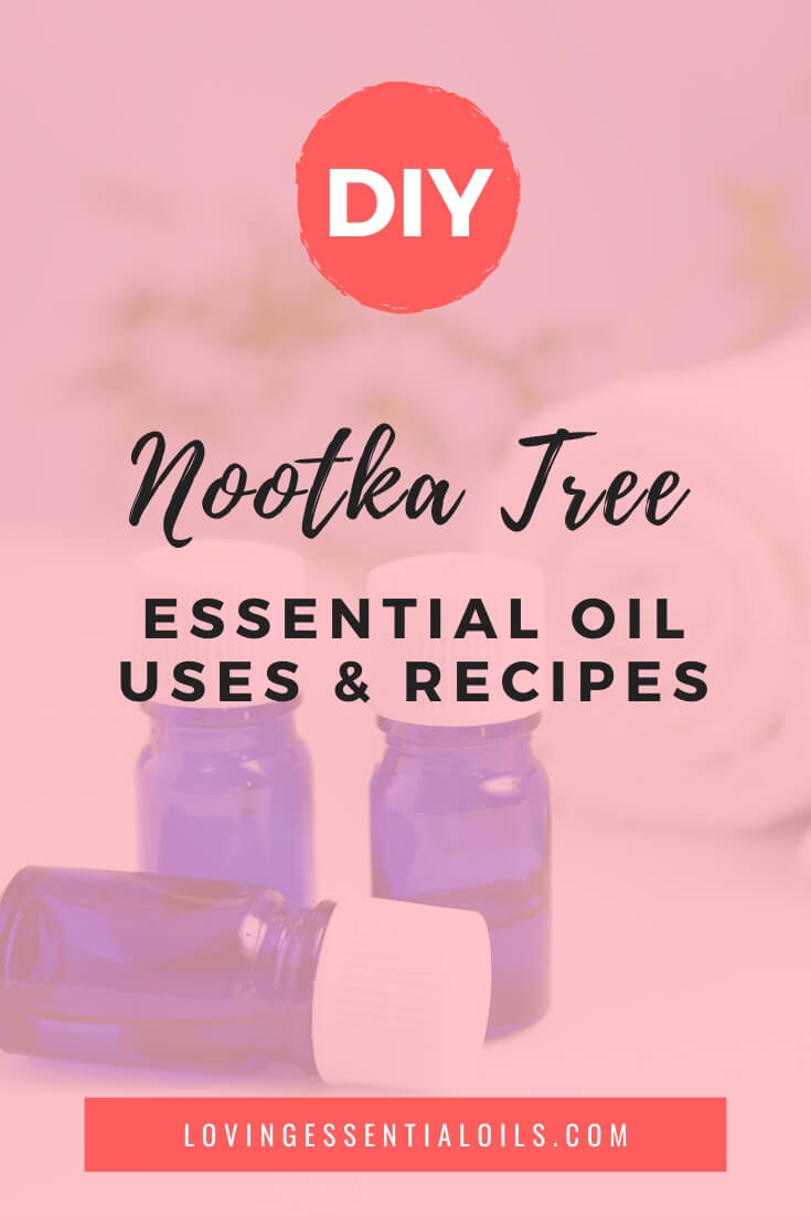 Nootka Tree Essential Oil Recipes by Loving Essential Oils