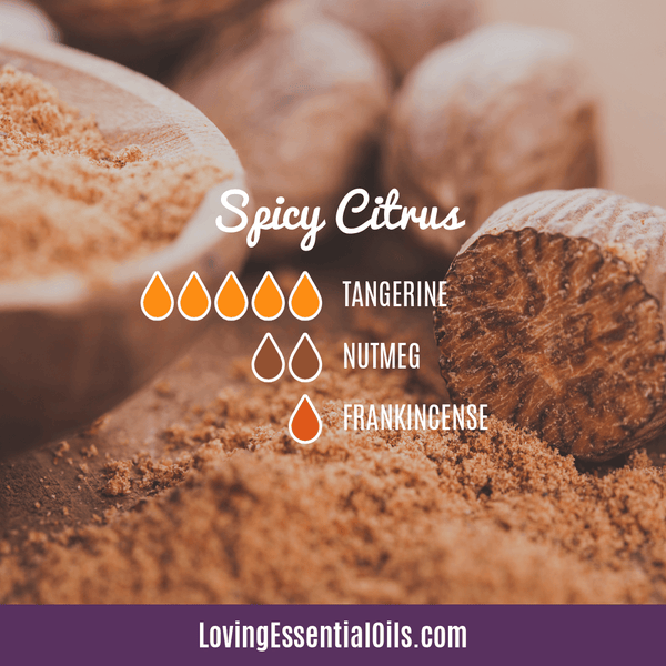 Nutmeg Essential Oil Recipes by Loving Essential Oils | Spicy Citrus with tangerine, nutmeg and frankincense