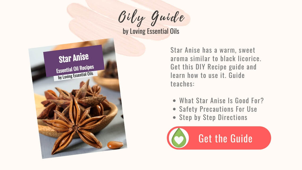Star Anise Essential Oil Recipe Guide by Loving Essential Oils