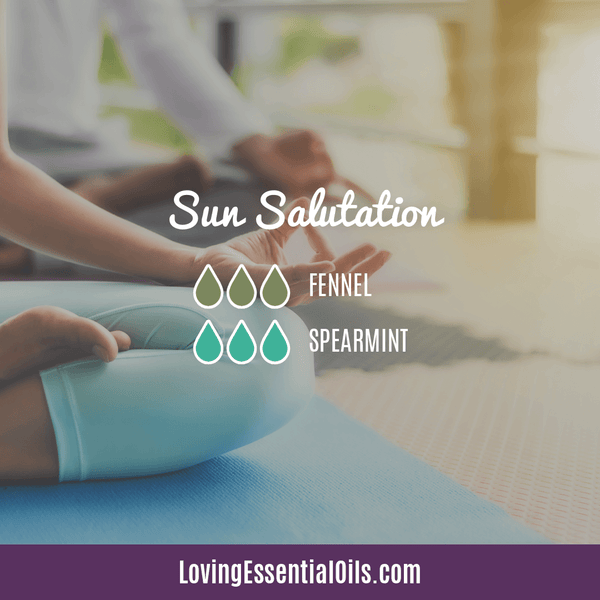 Diffuser Blends with Spearmint by Loving Essential Oils | Sun Salutation with fennel and spearmint