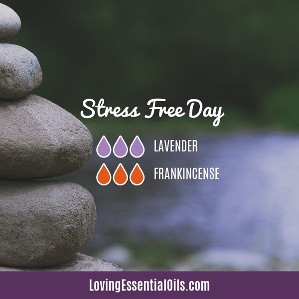 Essential Oils  for Uplifting With Diffuser Blends by Loving Essential Oils | Stress Free Day with lavender and frankincense