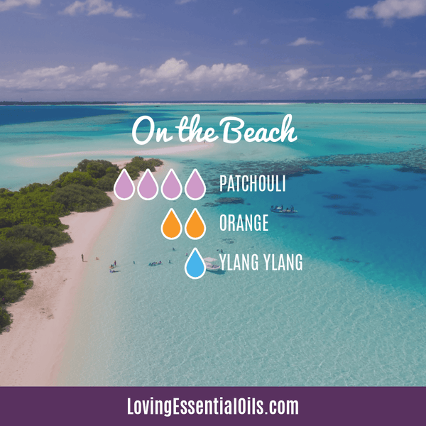 Summer Essential Oil Blends by Loving Essential Oils | On the Beach Diffuser Blend with patchouli, orange, and ylang ylang essential oil