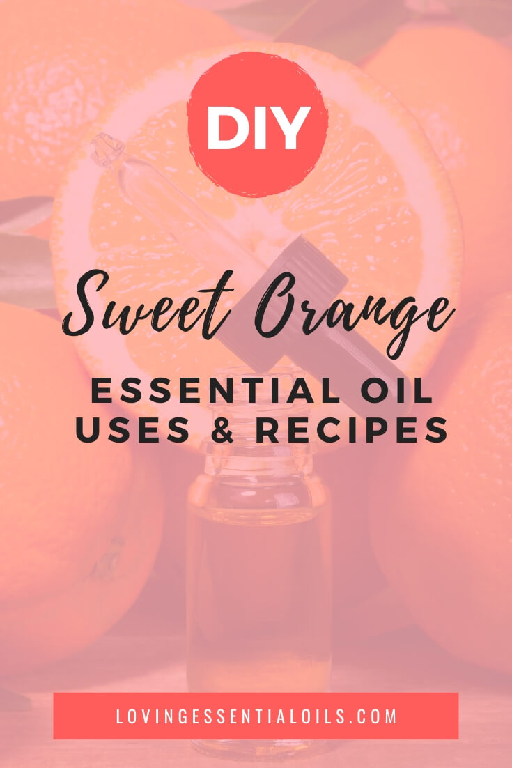 Sweet Orange Essential Oil Recipes and Blends - EO Spotlight by Loving Essential Oils
