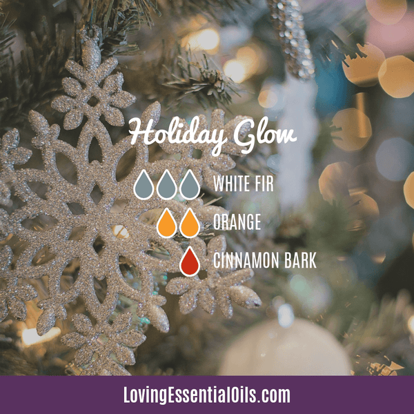 Best Winter Essential Oils by Loving Essential Oils - Holiday glow with white fir, orange, and cinnamon essential oil