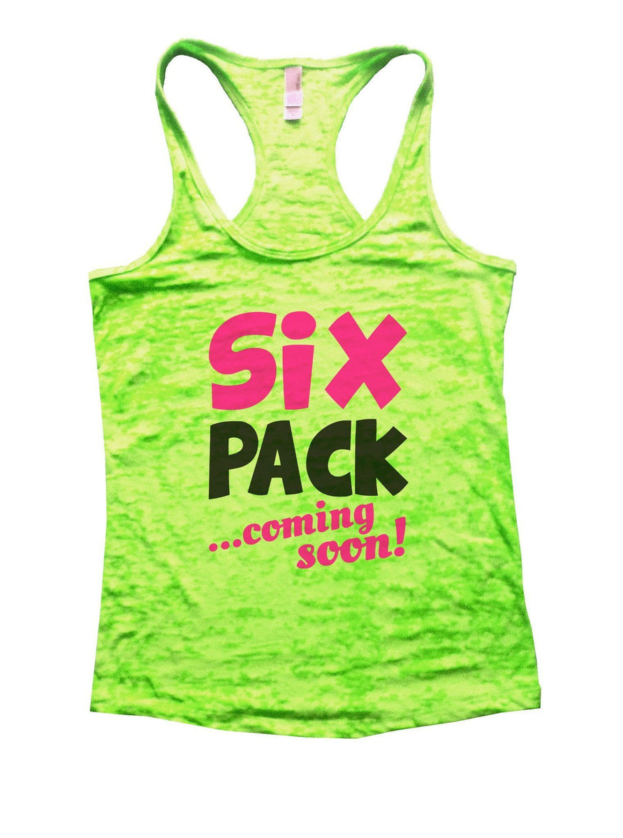 Six Pack Coming Soon Burnout Tank Top By Funny Threadz Funnythreadz Com