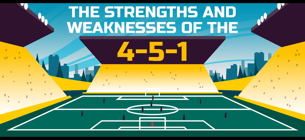 Strengths And Weaknesses Of The 4 5 1 Formation Perfect Soccer Skills