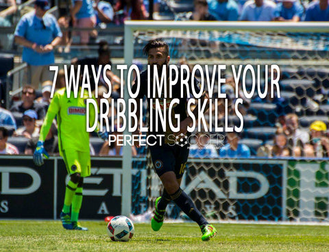 7 Ways to Improve Your Dribbling Skills