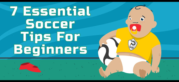 7 Essential Soccer Tips for Beginners