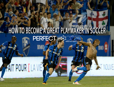 become a great playmaker in soccer