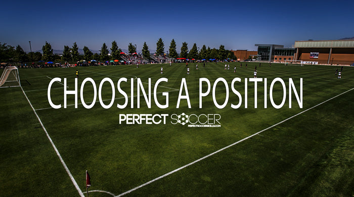 Soccer Basics - Choosing a Position