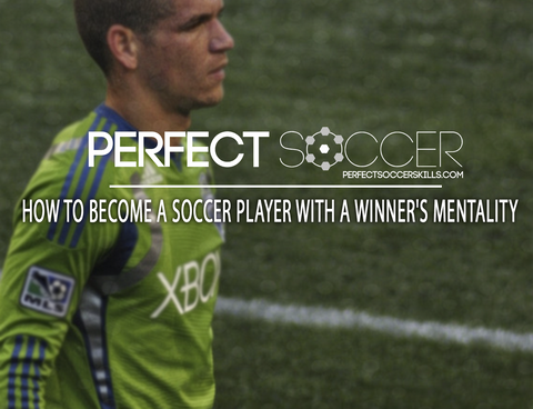 How to Become a Soccer Player with a Winner's Mentality