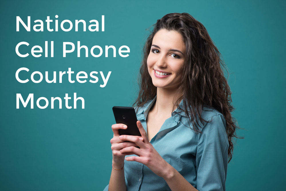 National Cell Phone Courtesy Month QI