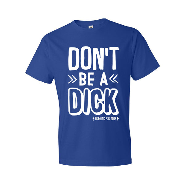 bowling for soup - don"t be a dick tee