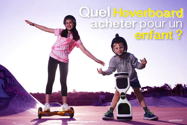 quel hoverboard choisir enfant