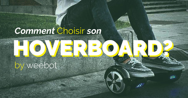 guide achat hoverboard weebot