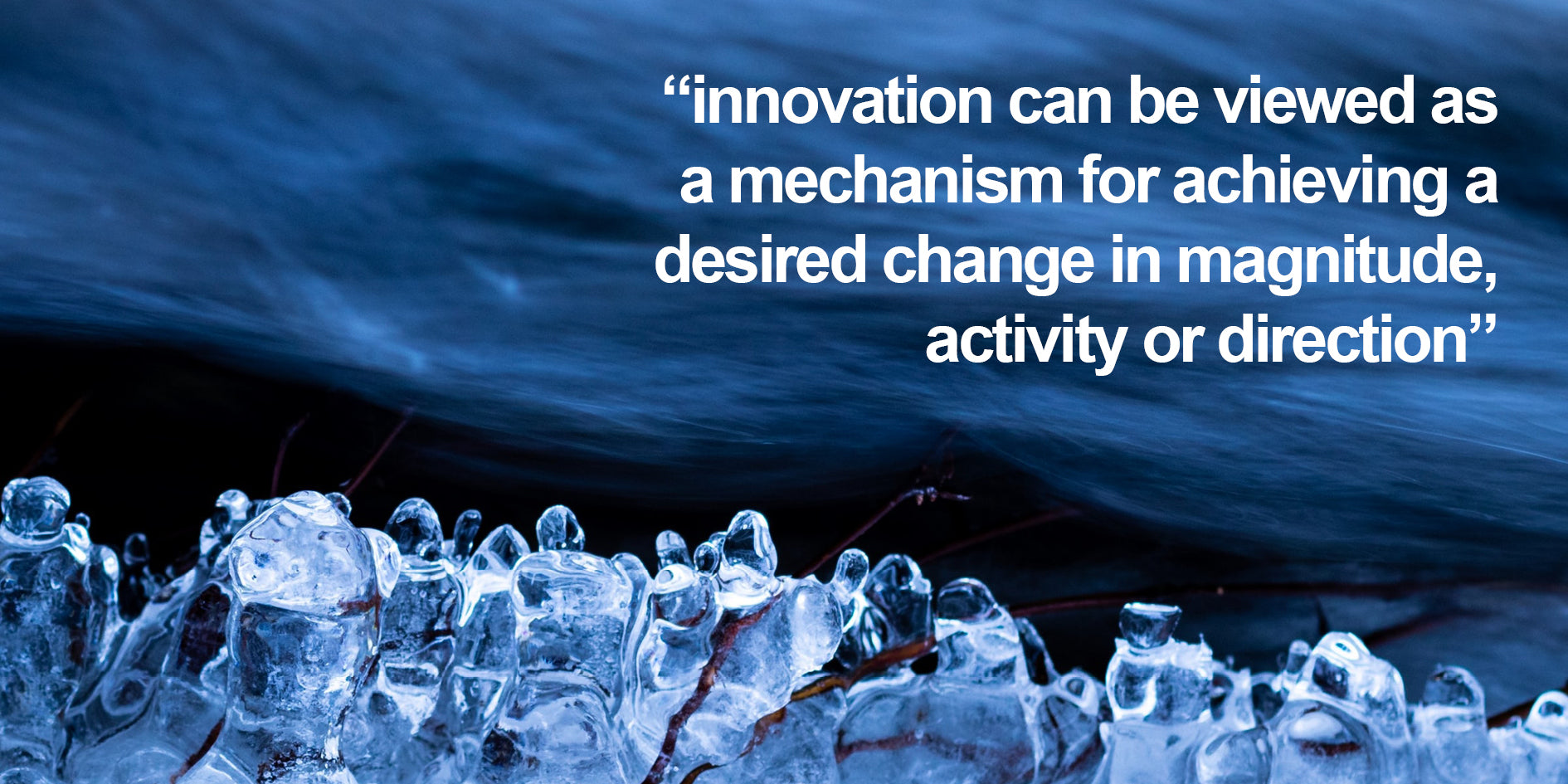 innovation can be viewed as a mechanism for achieving a desired change in magnitude, activity or direction