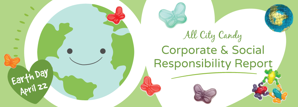 All City Candy's Corporate & Social Responsibility Report for Earth Day 2019