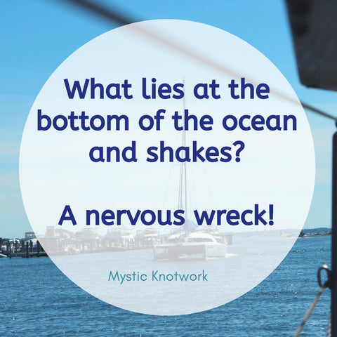 Dad Joke - what lies at the bottom of the ocean and shakes? A nervous wreak