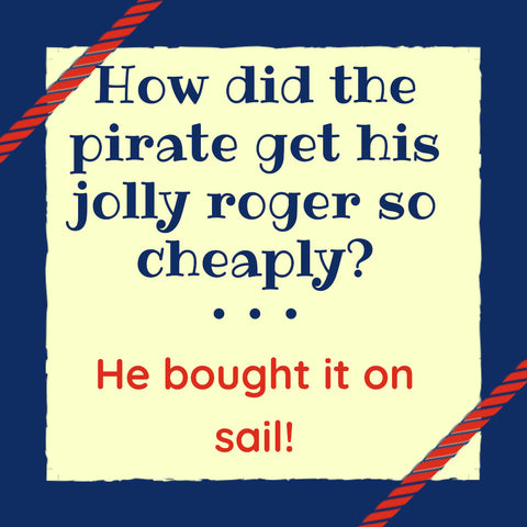 how did the pirate get his jolly roger so cheap? He bought it on sail