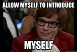 Austin Powers Meme: Allow Myself to Introduce Myself