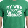 Wedding shirt My Wife Has an AWESOME Husband Mens T-shirt shirt groom tshirt Anniversary Valentines Day Funny Marriage Christmas Gift s-3xl