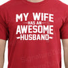 Wedding shirt My Wife Has an AWESOME Husband Mens T-shirt shirt groom tshirt Anniversary Valentines Day Funny Marriage Christmas Gift s-3xl