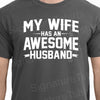 Wedding shirt My Wife Has an AWESOME Husband Mens T-shirt shirt groom tshirt Anniversary Valentines Day Funny Marriage Christmas Gift s-3xl