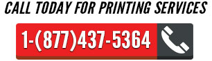 Call today for printing services - 1877-437-5364