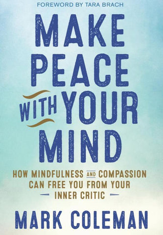 Make Peace with your Mind - Mindfulness Book by Mark Coleman