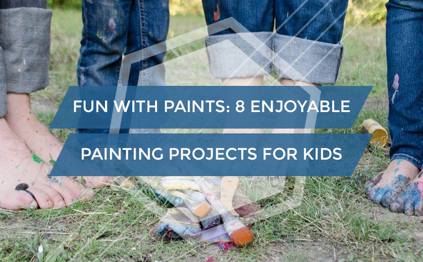 PAINTING PROJECTS FOR KIDS